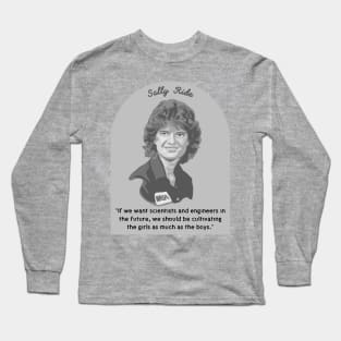 Sally Ride Portrait and Quote Long Sleeve T-Shirt